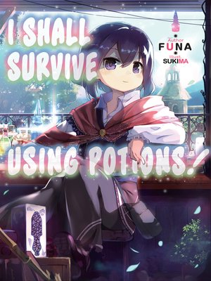 cover image of I Shall Survive Using Potions!, Volume 1